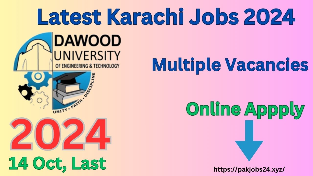 Latest Karachi Jobs 2024 Dawood University of Engineering and Technology